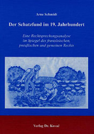 Buchcover Der Schatzfund im 19. Jahrhundert | Arne Schmidt | EAN 9783830006190 | ISBN 3-8300-0619-5 | ISBN 978-3-8300-0619-0