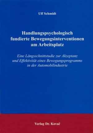 Buchcover Handlungspsychologisch fundierte Bewegungsinterventionen am Arbeitsplatz | Ulf Schmidt | EAN 9783830006862 | ISBN 3-8300-0686-1 | ISBN 978-3-8300-0686-2