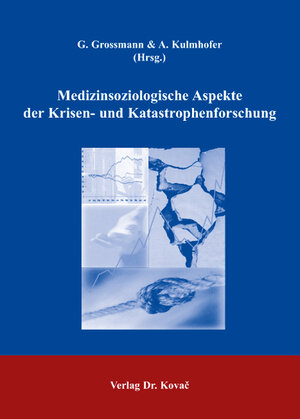 Medizinsoziologische Aspekte der Krisen- und Katastrophenforschung