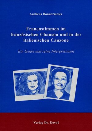 Frauenstimmen im französischen Chanson und in der italienischen Canzone: Ein Genre und seine Interpretinnen