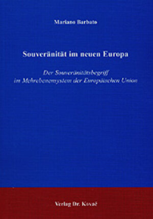 Buchcover Souveränität im neuen Europa | Mariano Barbato | EAN 9783830008620 | ISBN 3-8300-0862-7 | ISBN 978-3-8300-0862-0