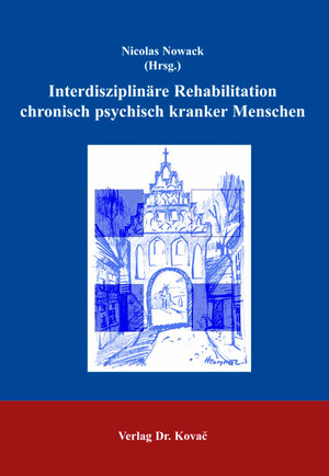 Interdisziplinäre Rehabilitation chronisch psychisch kranker Menschen: 