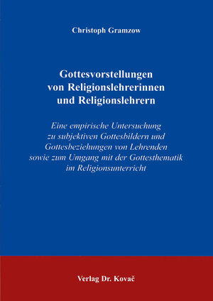Buchcover Gottesvorstellungen von Religionslehrerinnen und Religionslehrern | Christoph Gramzow | EAN 9783830012375 | ISBN 3-8300-1237-3 | ISBN 978-3-8300-1237-5