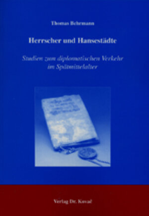 Buchcover Herrscher und Hansestädte | Thomas Behrmann | EAN 9783830012528 | ISBN 3-8300-1252-7 | ISBN 978-3-8300-1252-8
