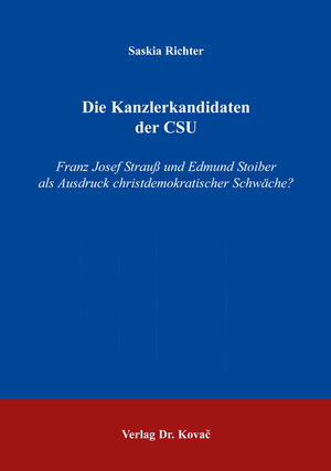 Die Kanzlerkandidaten der CSU: Franz Josef Strauß und Edmund Stoiber als Ausdruck christdemokratischer Schwäche?