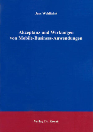 Akzeptanz und Wirkungen von Mobile-Business-Anwendungen