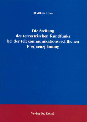 Die Stellung des terrestrischen Rundfunks bei der telekommunikationsrechtlichen Frequenzplanung