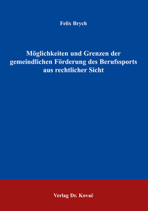 Möglichkeiten und Grenzen der gemeindlichen Förderung des Berufssports aus rechtlicher Sicht