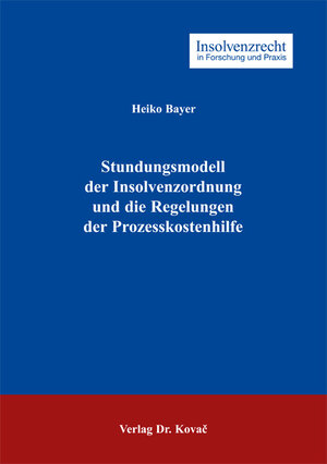 Stundungsmodell der Insolvenzordnung und die Regelungen der Prozesskostenhilfe