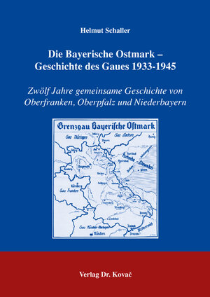 Buchcover Die Bayerische Ostmark - Geschichte des Gaues 1933-1945 | Helmut Schaller | EAN 9783830021063 | ISBN 3-8300-2106-2 | ISBN 978-3-8300-2106-3