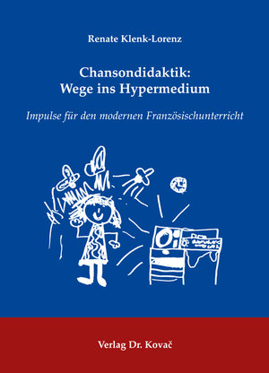 Chansondidaktik: Wege ins Hypermedium: Impulse für den modernen Französischunterricht