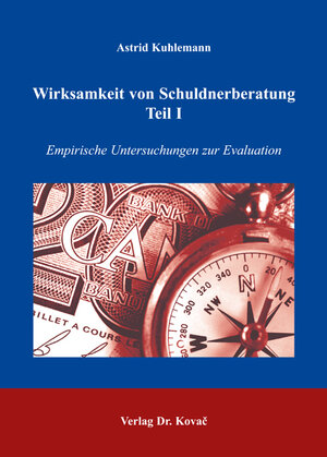 Wirksamkeit von Schuldnerberatung - Teil I: Empirische Untersuchungen zur Evaluation