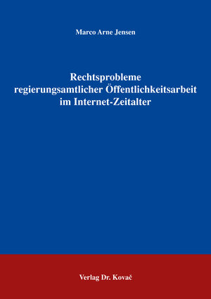 Rechtsprobleme regierungsamtlicher Öffentlichkeitsarbeit im Internet-Zeitalter