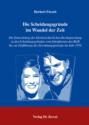 Buchcover Die Scheidungsgründe im Wandel der Zeit | Herbert Försch | EAN 9783830025306 | ISBN 3-8300-2530-0 | ISBN 978-3-8300-2530-6