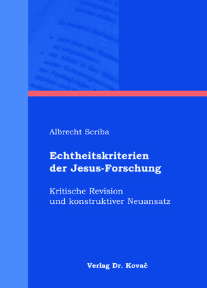 Buchcover Echtheitskriterien der Jesus-Forschung | Albrecht Scriba | EAN 9783830029359 | ISBN 3-8300-2935-7 | ISBN 978-3-8300-2935-9