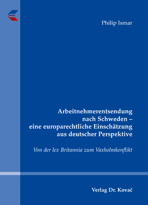 Buchcover Arbeitnehmerentsendung nach Schweden - eine europarechtliche Einschätzung aus deutscher Perspektive | Philip Ismar | EAN 9783830030027 | ISBN 3-8300-3002-9 | ISBN 978-3-8300-3002-7