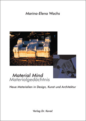 Buchcover Material Mind - Neue Materialien in Design, Kunst und Architektur | Marina E Wachs | EAN 9783830032922 | ISBN 3-8300-3292-7 | ISBN 978-3-8300-3292-2