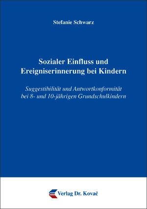 Buchcover Sozialer Einfluss und Ereigniserinnerung bei Kindern | Stefanie Schwarz | EAN 9783830033455 | ISBN 3-8300-3345-1 | ISBN 978-3-8300-3345-5