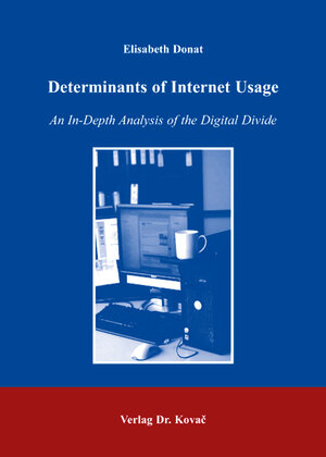Buchcover Determinants of Internet Usage | Elisabeth Donat | EAN 9783830038788 | ISBN 3-8300-3878-X | ISBN 978-3-8300-3878-8