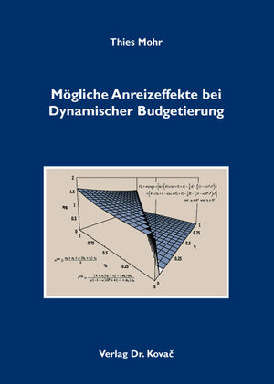 Buchcover Mögliche Anreizeffekte bei Dynamischer Budgetierung | Thies Mohr | EAN 9783830039129 | ISBN 3-8300-3912-3 | ISBN 978-3-8300-3912-9
