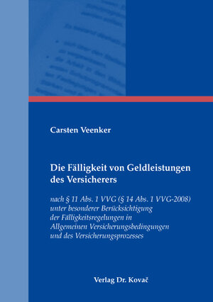 Buchcover Die Fälligkeit von Geldleistungen des Versicherers | Carsten Veenker | EAN 9783830039136 | ISBN 3-8300-3913-1 | ISBN 978-3-8300-3913-6