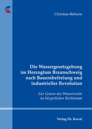 Buchcover Die Wassergesetzgebung im Herzogtum Braunschweig nach Bauernbefreiung und industrieller Revolution | Christian Behrens | EAN 9783830043362 | ISBN 3-8300-4336-8 | ISBN 978-3-8300-4336-2