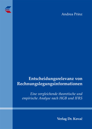 Buchcover Entscheidungsrelevanz von Rechnungslegungsinformationen | Andrea Prinz | EAN 9783830045700 | ISBN 3-8300-4570-0 | ISBN 978-3-8300-4570-0