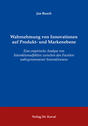 Buchcover Wahrnehmung von Innovationen auf Produkt- und Markenebene | Jan Busch | EAN 9783830049944 | ISBN 3-8300-4994-3 | ISBN 978-3-8300-4994-4