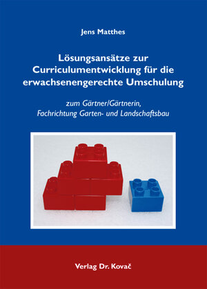 Buchcover Lösungsansätze zur Curriculumentwicklung für die erwachsenengerechte Umschulung | Jens Matthes | EAN 9783830051398 | ISBN 3-8300-5139-5 | ISBN 978-3-8300-5139-8