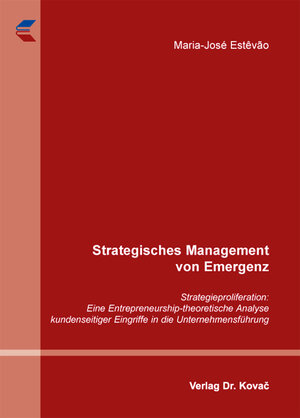 Buchcover Strategisches Management von Emergenz | Maria-José Estêvão | EAN 9783830055051 | ISBN 3-8300-5505-6 | ISBN 978-3-8300-5505-1