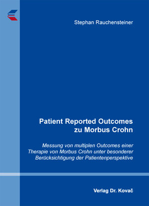 Buchcover Patient Reported Outcomes zu Morbus Crohn | Stephan Rauchensteiner | EAN 9783830055068 | ISBN 3-8300-5506-4 | ISBN 978-3-8300-5506-8