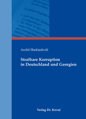 Buchcover Strafbare Korruption in Deutschland und Georgien | Archil Sheklashvili | EAN 9783830059714 | ISBN 3-8300-5971-X | ISBN 978-3-8300-5971-4