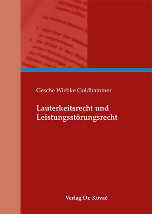 Buchcover Lauterkeitsrecht und Leistungsstörungsrecht | Gesche Wiebke Goldhammer | EAN 9783830060321 | ISBN 3-8300-6032-7 | ISBN 978-3-8300-6032-1