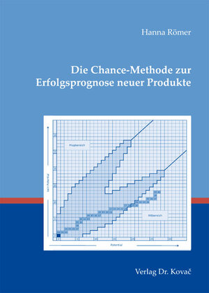 Buchcover Die Chance-Methode zur Erfolgsprognose neuer Produkte | Hanna Römer | EAN 9783830065203 | ISBN 3-8300-6520-5 | ISBN 978-3-8300-6520-3