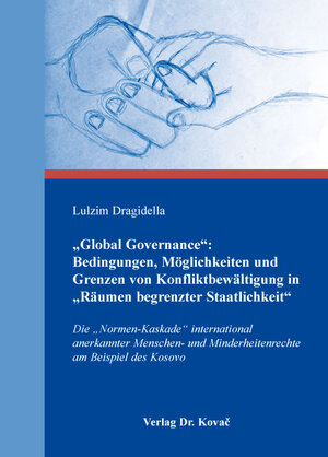 Buchcover „Global Governance“: Bedingungen, Möglichkeiten und Grenzen von Konfliktbewältigung in „Räumen begrenzter Staatlichkeit“ | Lulzim Dragidella | EAN 9783830066897 | ISBN 3-8300-6689-9 | ISBN 978-3-8300-6689-7