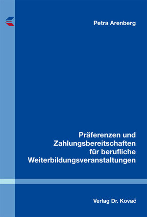 Buchcover Präferenzen und Zahlungsbereitschaften für berufliche Weiterbildungsveranstaltungen | Petra Arenberg | EAN 9783830067733 | ISBN 3-8300-6773-9 | ISBN 978-3-8300-6773-3