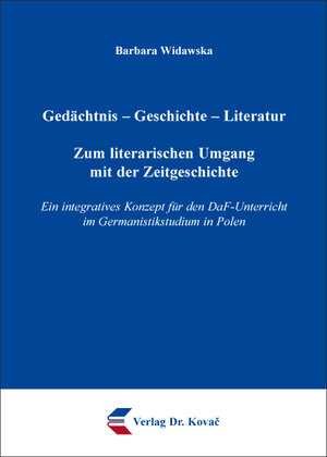 Buchcover Gedächtnis – Geschichte – Literatur: Zum literarischen Umgang mit der Zeitgeschichte | Barbara Widawska | EAN 9783830070993 | ISBN 3-8300-7099-3 | ISBN 978-3-8300-7099-3
