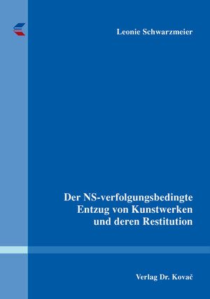Buchcover Der NS-verfolgungsbedingte Entzug von Kunstwerken und deren Restitution | Leonie Schwarzmeier | EAN 9783830072959 | ISBN 3-8300-7295-3 | ISBN 978-3-8300-7295-9