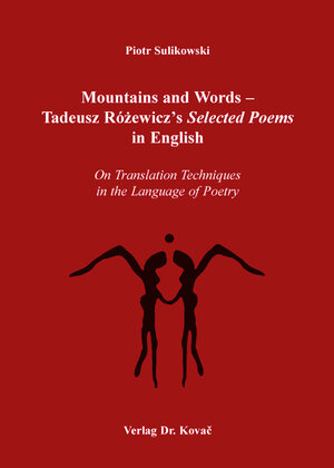 Buchcover Mountains and Words - Tadeusz Różewiczʼs Selected Poems in English | Piotr Sulikowski | EAN 9783830076377 | ISBN 3-8300-7637-1 | ISBN 978-3-8300-7637-7
