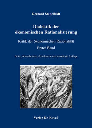 Buchcover Dialektik der ökonomischen Rationalisierung | Gerhard Stapelfeldt | EAN 9783830077350 | ISBN 3-8300-7735-1 | ISBN 978-3-8300-7735-0