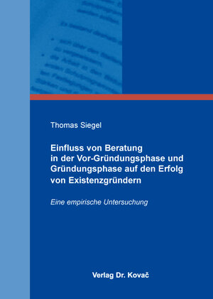 Buchcover Einfluss von Beratung in der Vor-Gründungsphase und Gründungsphase auf den Erfolg von Existenzgründern | Thomas Siegel | EAN 9783830079521 | ISBN 3-8300-7952-4 | ISBN 978-3-8300-7952-1