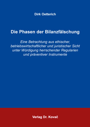 Buchcover Die Phasen der Bilanzfälschung | Dirk Oetterich | EAN 9783830079552 | ISBN 3-8300-7955-9 | ISBN 978-3-8300-7955-2