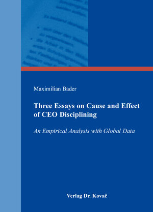 Buchcover Three Essays on Cause and Effect of CEO Disciplining | Maximilian Bader | EAN 9783830079927 | ISBN 3-8300-7992-3 | ISBN 978-3-8300-7992-7