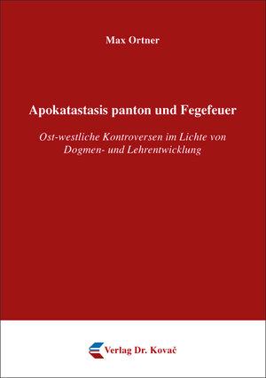 Buchcover Apokatastasis panton und Fegefeuer | Max Ortner | EAN 9783830079934 | ISBN 3-8300-7993-1 | ISBN 978-3-8300-7993-4