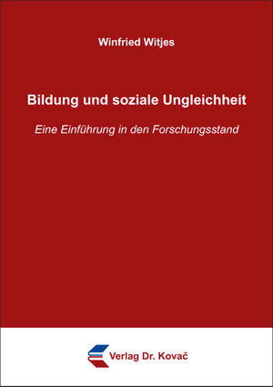 Buchcover Bildung und soziale Ungleichheit | Winfried Witjes | EAN 9783830082347 | ISBN 3-8300-8234-7 | ISBN 978-3-8300-8234-7