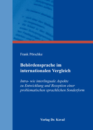 Buchcover Behördensprache im internationalen Vergleich | Frank Pörschke | EAN 9783830082408 | ISBN 3-8300-8240-1 | ISBN 978-3-8300-8240-8