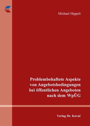 Buchcover Problembehaftete Aspekte von Angebotsbedingungen bei öffentlichen Angeboten nach dem WpÜG | Michael Hippeli | EAN 9783830083924 | ISBN 3-8300-8392-0 | ISBN 978-3-8300-8392-4
