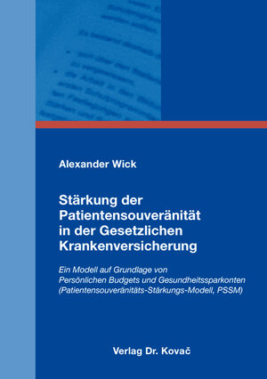 Buchcover Stärkung der Patientensouveränität in der Gesetzlichen Krankenversicherung | Alexander Wick | EAN 9783830085812 | ISBN 3-8300-8581-8 | ISBN 978-3-8300-8581-2