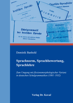 Buchcover Sprachnorm, Sprachbewertung, Sprachlehre | Dominik Banhold | EAN 9783830085836 | ISBN 3-8300-8583-4 | ISBN 978-3-8300-8583-6