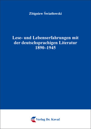 Buchcover Lese- und Lebenserfahrungen mit der deutschsprachigen Literatur 1890–1945 | Zbigniew Światłowski | EAN 9783830086949 | ISBN 3-8300-8694-6 | ISBN 978-3-8300-8694-9